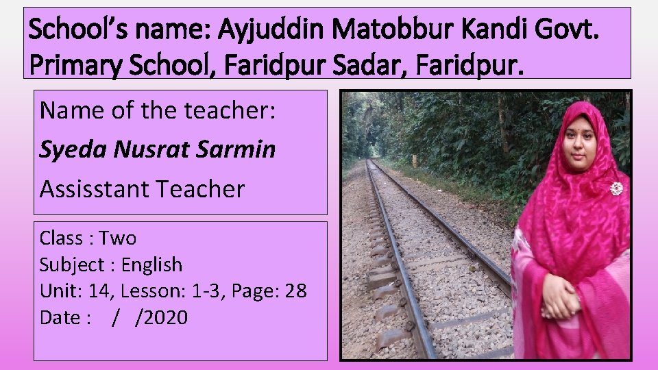 School’s name: Ayjuddin Matobbur Kandi Govt. Primary School, Faridpur Sadar, Faridpur. Name of the