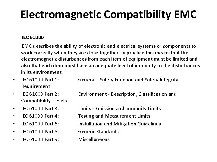 Electromagnetic Compatibility EMC IEC 61000 EMC describes the ability of electronic and electrical systems