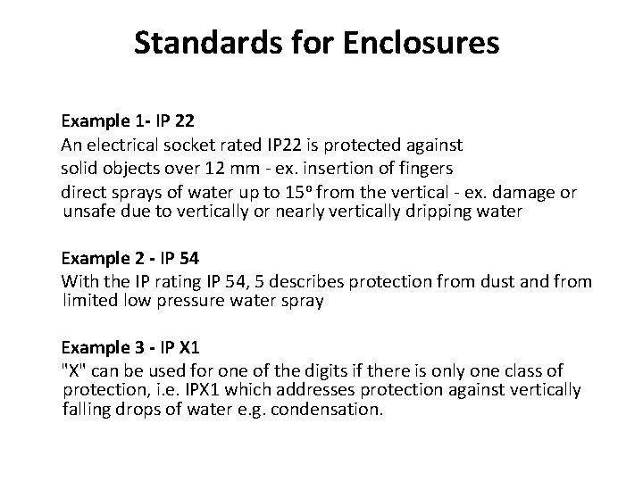  Standards for Enclosures Example 1 - IP 22 An electrical socket rated IP