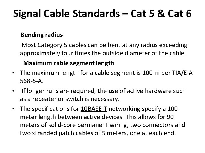  Signal Cable Standards – Cat 5 & Cat 6 Bending radius Most Category