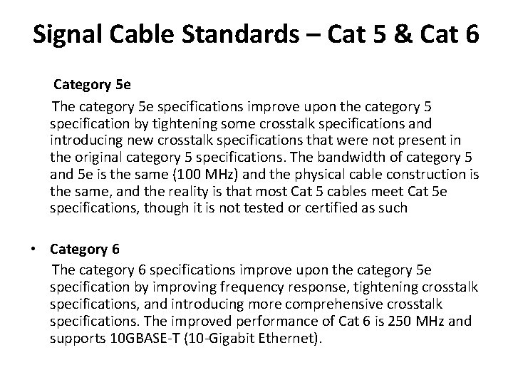  Signal Cable Standards – Cat 5 & Cat 6 Category 5 e The