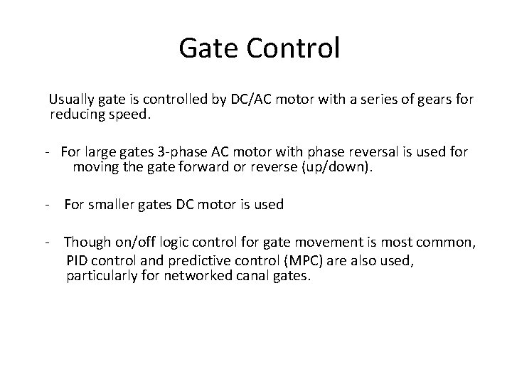  Gate Control Usually gate is controlled by DC/AC motor with a series of