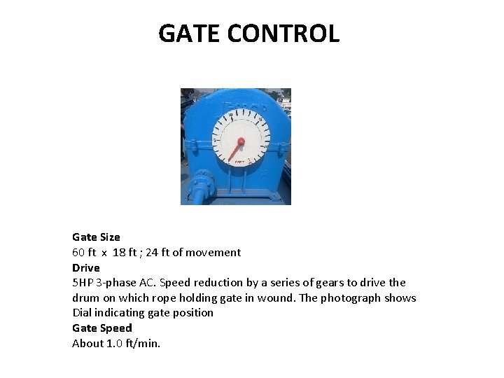 GATE CONTROL Gate Size 60 ft x 18 ft ; 24 ft of movement