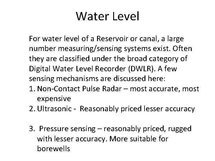 Water Level For water level of a Reservoir or canal, a large number measuring/sensing