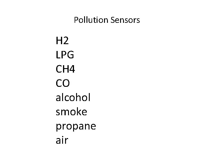 Pollution Sensors H 2 LPG CH 4 CO alcohol smoke propane air 