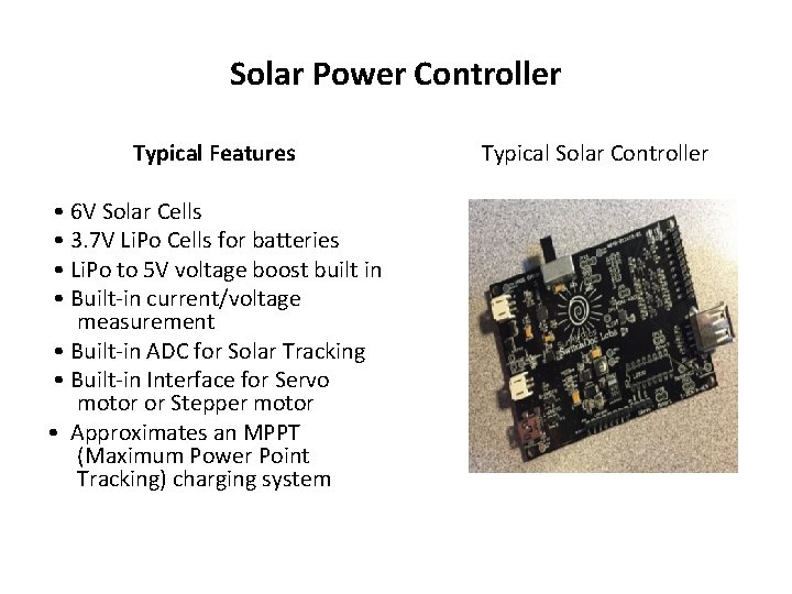 Solar Power Controller Typical Features • 6 V Solar Cells • 3. 7 V