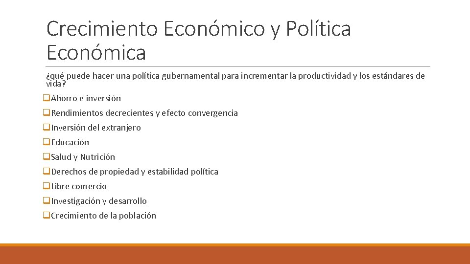 Crecimiento Económico y Política Económica ¿qué puede hacer una política gubernamental para incrementar la