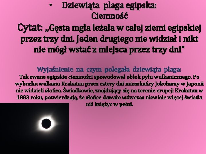  • Dziewiąta plaga egipska: Ciemność Cytat: , , Gęsta mgła leżała w całej