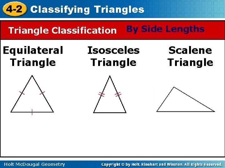 4 -2 Classifying Triangles Triangle Classification Equilateral Triangle Holt Mc. Dougal Geometry By Side