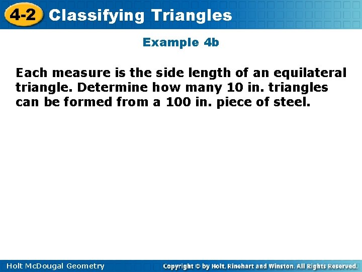 4 -2 Classifying Triangles Example 4 b Each measure is the side length of