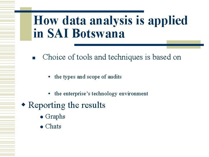 How data analysis is applied in SAI Botswana n Choice of tools and techniques