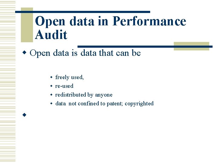 Open data in Performance Audit w Open data is data that can be w