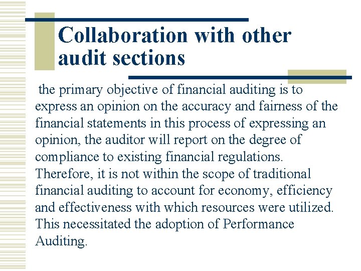 Collaboration with other audit sections the primary objective of financial auditing is to express