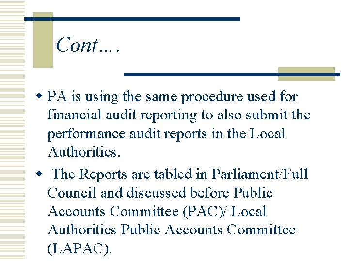 Cont…. w PA is using the same procedure used for financial audit reporting to