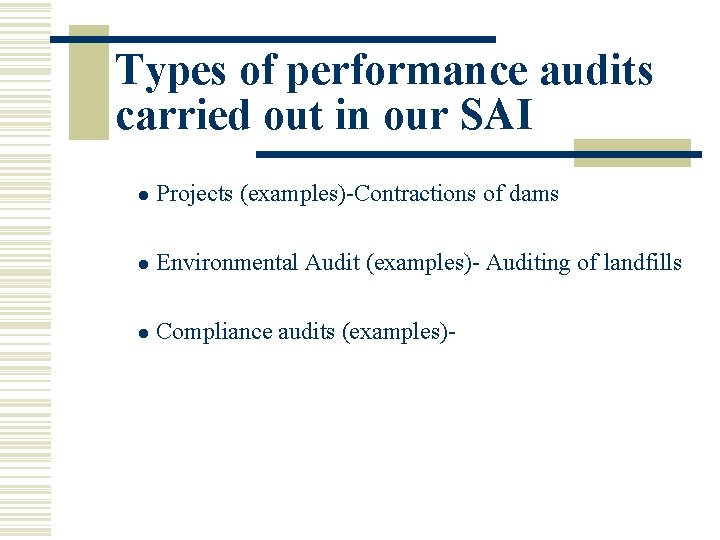 Types of performance audits carried out in our SAI l Projects (examples)-Contractions of dams