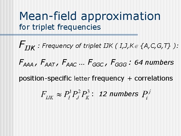 Mean-field approximation for triplet frequencies FIJK : Frequency of triplet IJK ( I, J,