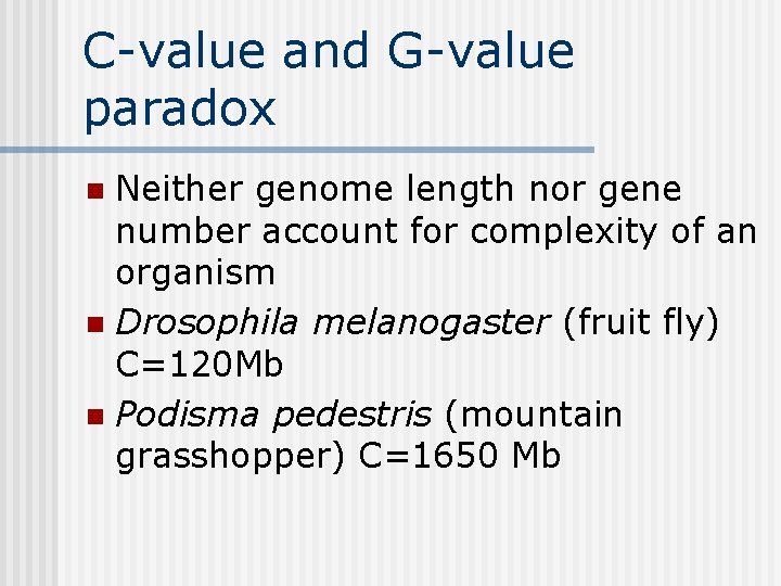 C-value and G-value paradox Neither genome length nor gene number account for complexity of