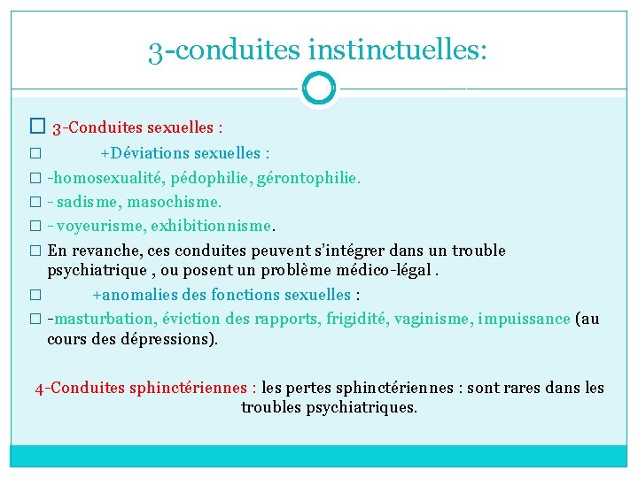 3 -conduites instinctuelles: � 3 -Conduites sexuelles : � +Déviations sexuelles : � -homosexualité,