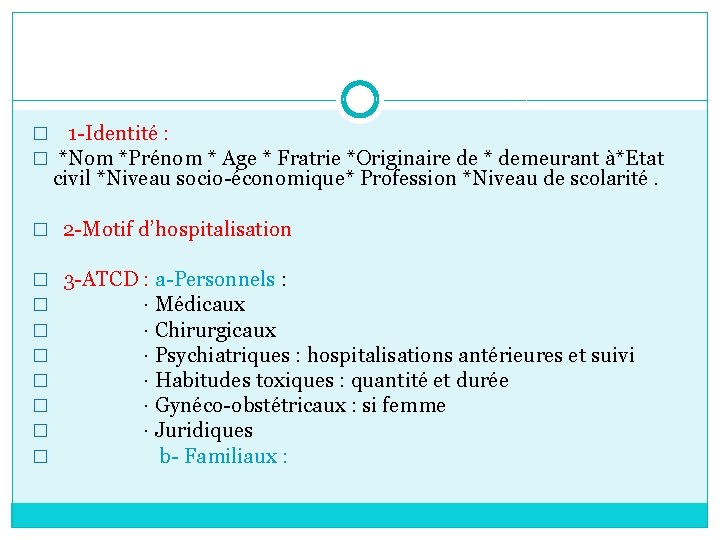 � 1 -Identité : � *Nom *Prénom * Age * Fratrie *Originaire de *