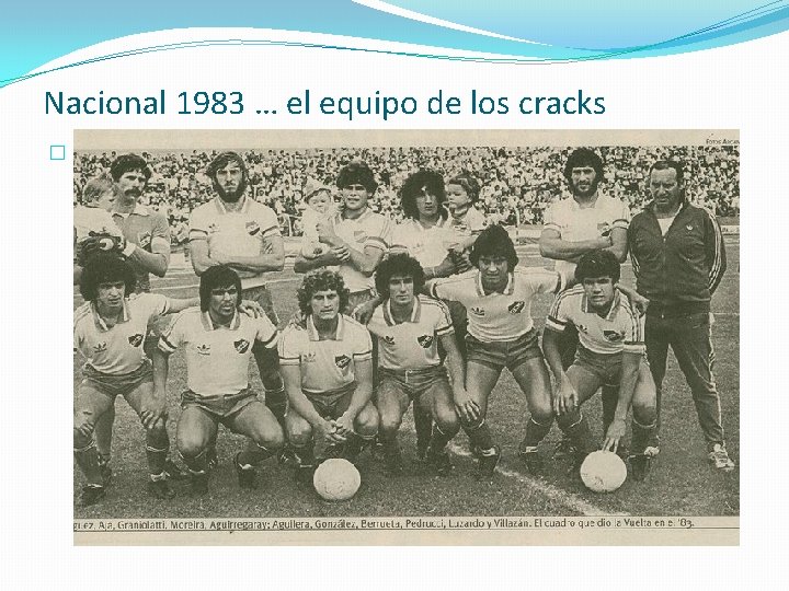 Nacional 1983 … el equipo de los cracks � 