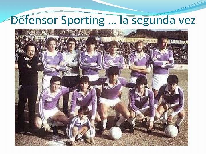 Defensor Sporting … la segunda vez 