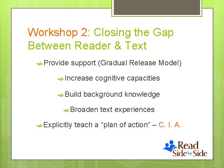 Workshop 2: Closing the Gap Between Reader & Text Provide support (Gradual Release Model)