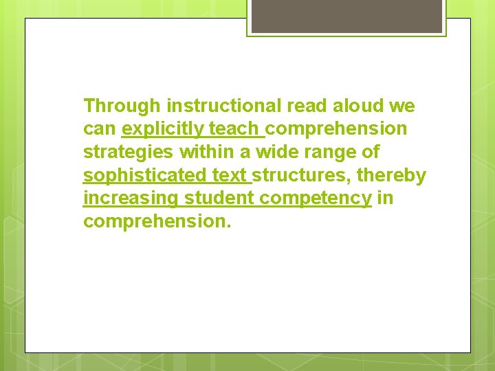 Through instructional read aloud we can explicitly teach comprehension strategies within a wide range