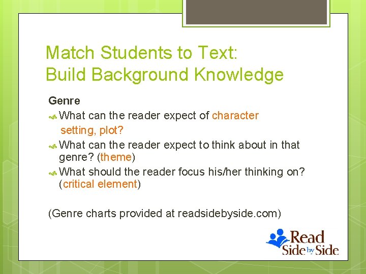 Match Students to Text: Build Background Knowledge Genre What can the reader expect of