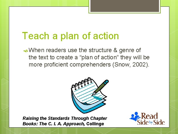 Teach a plan of action When readers use the structure & genre of the