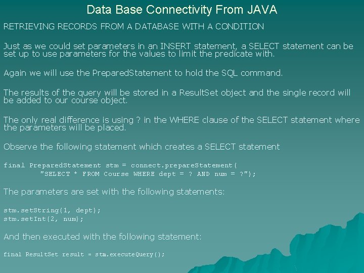 Data Base Connectivity From JAVA RETRIEVING RECORDS FROM A DATABASE WITH A CONDITION Just Data Base Connectivity From JAVA RETRIEVING RECORDS FROM A DATABASE WITH A CONDITION Just