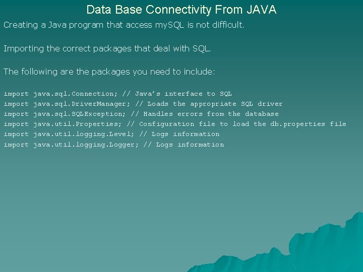 Data Base Connectivity From JAVA Creating a Java program that access my. SQL is