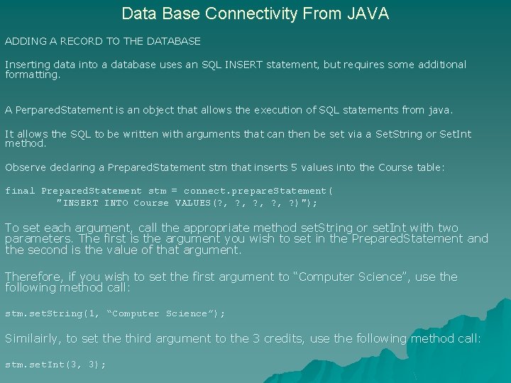 Data Base Connectivity From JAVA ADDING A RECORD TO THE DATABASE Inserting data into