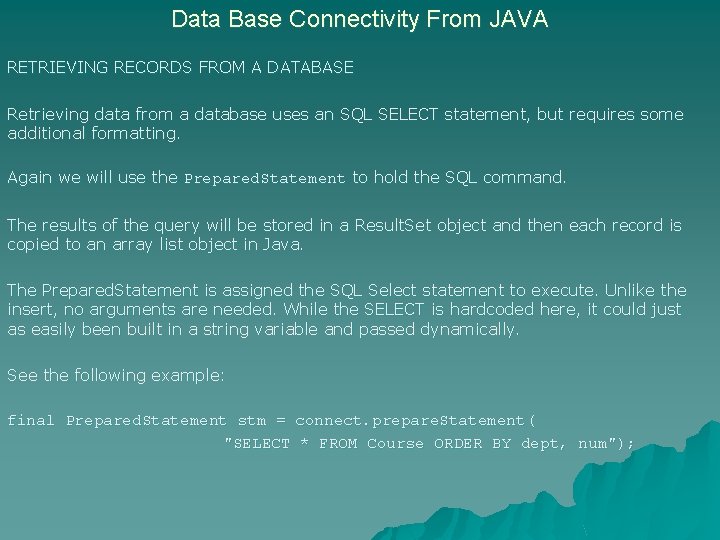 Data Base Connectivity From JAVA RETRIEVING RECORDS FROM A DATABASE Retrieving data from a