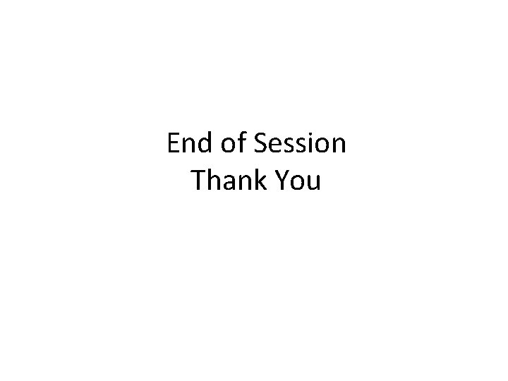 End of Session Thank You 