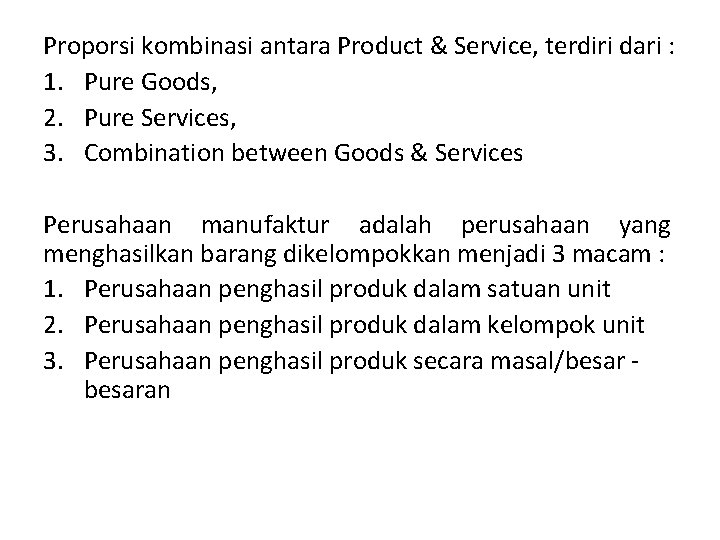 Proporsi kombinasi antara Product & Service, terdiri dari : 1. Pure Goods, 2. Pure