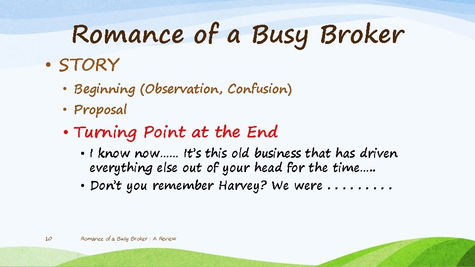 Romance of a Busy Broker • STORY • Beginning (Observation, Confusion) • Proposal •