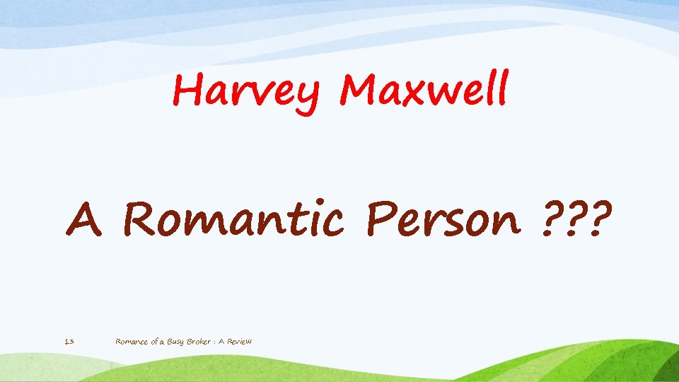 Harvey Maxwell A Romantic Person ? ? ? 13 Romance of a Busy Broker