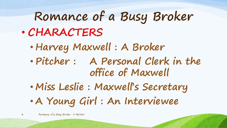 Romance of a Busy Broker • CHARACTERS • Harvey Maxwell : A Broker •