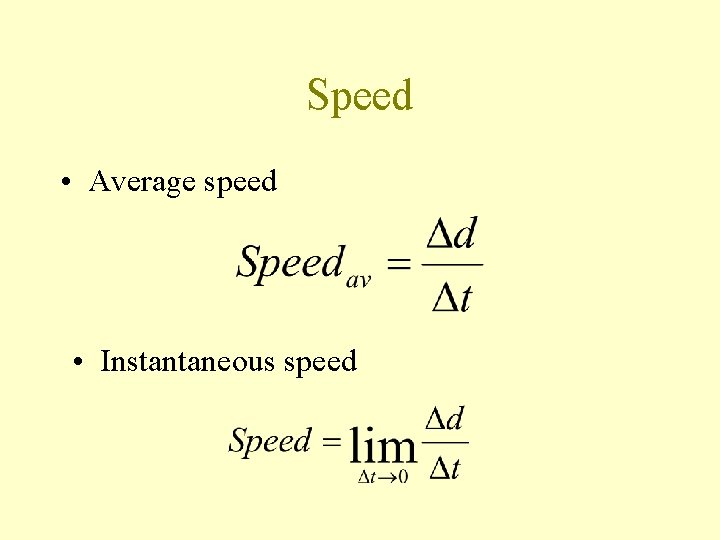 Speed • Average speed • Instantaneous speed 