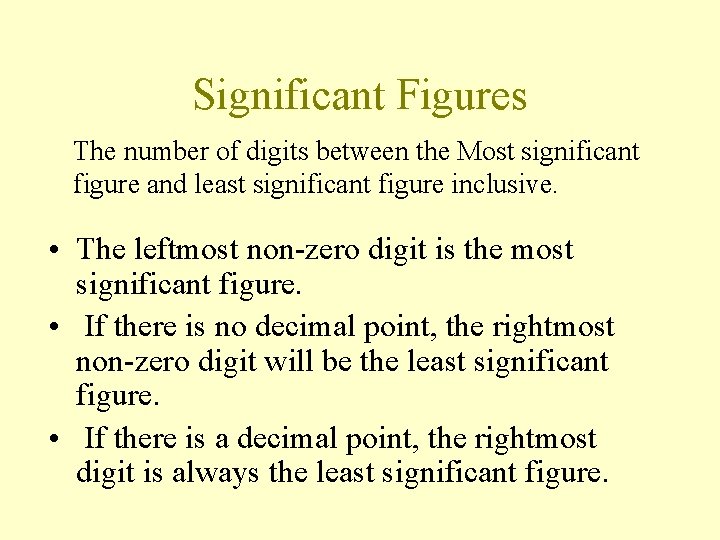 Significant Figures The number of digits between the Most significant figure and least significant