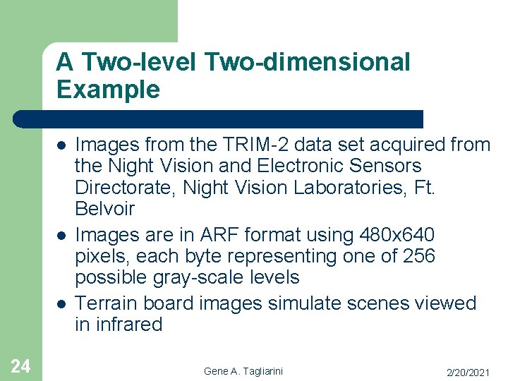 A Two-level Two-dimensional Example l l l 24 Images from the TRIM-2 data set