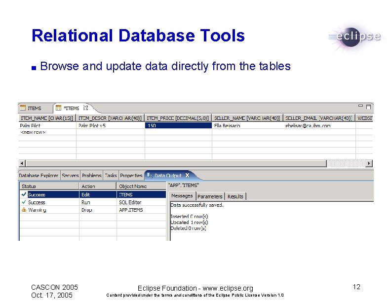 Relational Database Tools ■ Browse and update data directly from the tables CASCON 2005