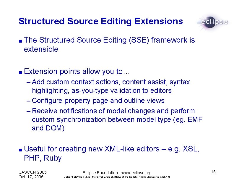 Structured Source Editing Extensions ■ The Structured Source Editing (SSE) framework is extensible ■