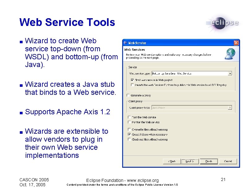 Web Service Tools ■ Wizard to create Web service top-down (from WSDL) and bottom-up