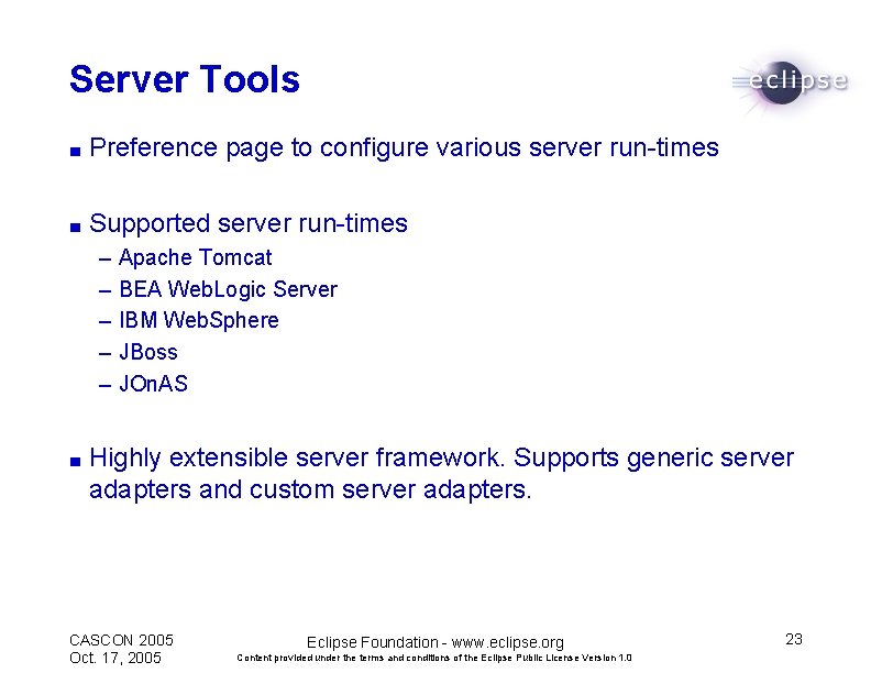 Server Tools ■ Preference page to configure various server run-times ■ Supported server run-times