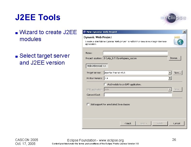 J 2 EE Tools ■ Wizard to create J 2 EE modules ■ Select