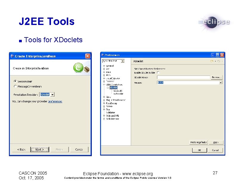 J 2 EE Tools ■ Tools for XDoclets CASCON 2005 Oct. 17, 2005 Eclipse