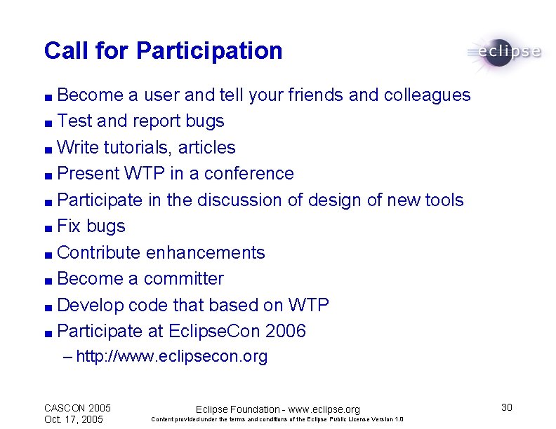 Call for Participation ■ Become a user and tell your friends and colleagues ■