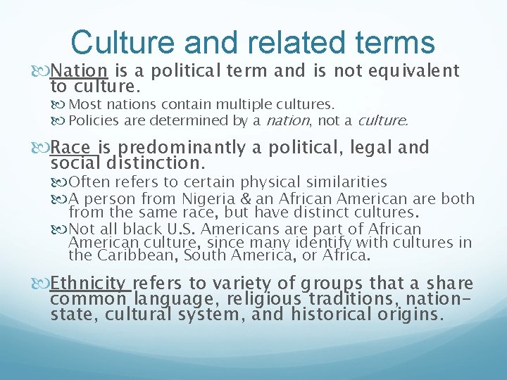 Culture and related terms Nation is a political term and is not equivalent to