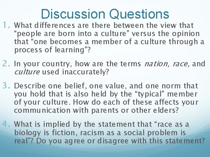 Discussion Questions 1. What differences are there between the view that “people are born